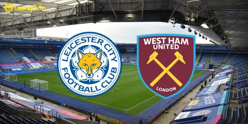 West Ham Vs Leicester - Cuộc Đụng Độ Không Nên Bỏ Lỡ Tại LuongSon TV 7 Khả năng xuất hiện tối thiểu 3 thẻ phạt được rút ra từ trong tài