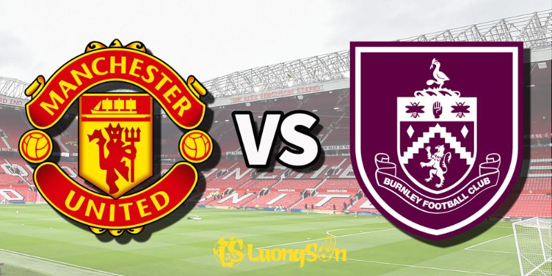 Nhận Định Manchester United vs Burnley: Cuộc So Tài Nảy Lửa 21:00, 30/8/2025 5 Nhận Định Manchester United vs Burnley: Cuộc So Tài Nảy Lửa 21:00, 30/8/2025 Tại LuongSonTV