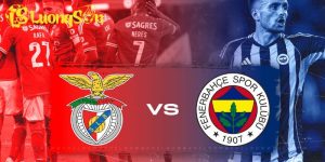 Benfica VS Fenerbahce: Trận Chiến Quyết Liệt Ở Estádio da Luz