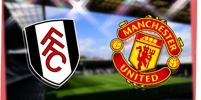 Soi Kèo Fulham vs Manchester United - Đại Chiến 3:00, 27/8/2025 4 Soi Kèo Fulham vs Manchester United - Đại Chiến 3:00, 27/8/2025