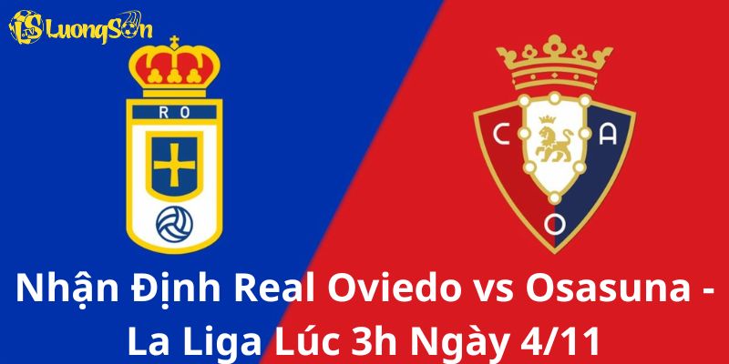 Nhận Định Real Oviedo vs Osasuna - La Liga Lúc 3h Ngày 4/11 4 Nhận Định Real Oviedo vs Osasuna - La Liga Lúc 3h Ngày 4/11