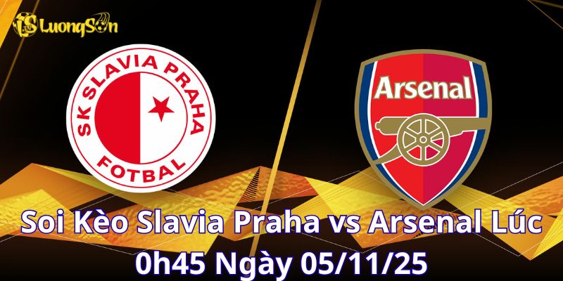 Soi Kèo Slavia Praha vs Arsenal Lúc 0h45 Ngày 05/11/25 4 Soi Kèo trận đấu Slavia Praha vs Arsenal Lúc 0h45 Ngày 05/11/25
